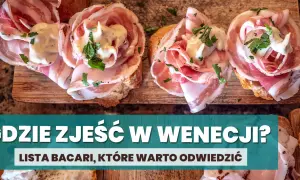 Gdzie zjeść w Wenecji: odkryj autentyczne smaki bez turystów